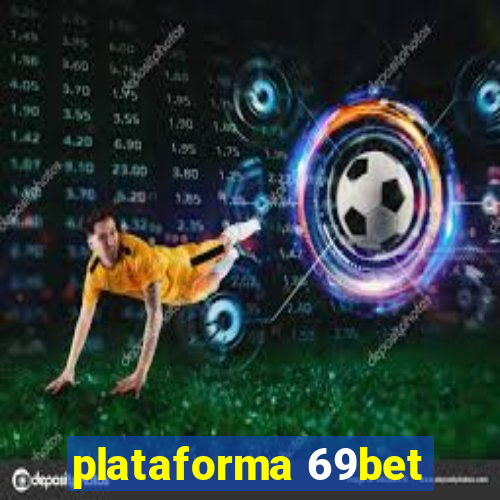 plataforma 69bet